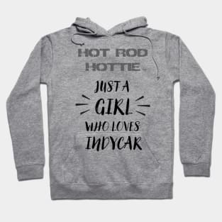 Hot Rod Hottie, Love for IndyCar Hoodie